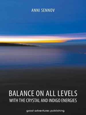 cover image of Balance on All Levels with the Crystal and Indigo Energies